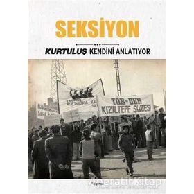 Seksiyon - Kurtuluş Kendini Anlatıyor 5 - Kolektif