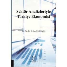 Sektör Analizleriyle Türkiye Ekonomisi - Beyhan İncekara