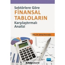 Sektörlere Göre Finansal Tabloların Karşılaştırmalı Analizi - Şahap Kavcıoğlu