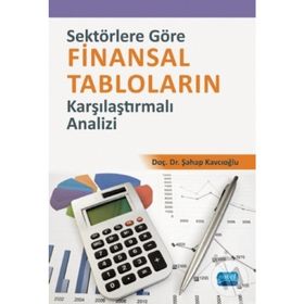 Sektörlere Göre Finansal Tabloların Karşılaştırmalı Analizi - Şahap Kavcıoğlu