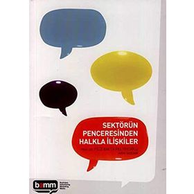 SEKTÖRÜN PENCERESINDEN HALKLA İLİŞKİLER - ARIN SAYDAM;FILIZ BALTA PELTEKOĞLU