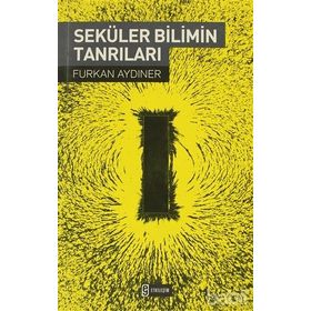 SEKÜLER BILIMIN TANRILARI - FURKAN AYDINER