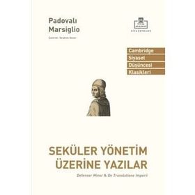 Seküler Yönetim Üzerine Yazılar - Padovalı Marsiglio