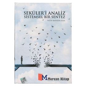 Seküleri Analiz ve Sistemsel Bir Sentez Fatih Bahadır Kaya
