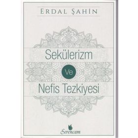 Sekülerizm ve Nefis Tezkiyesi - Funda Erdal Şahin