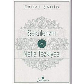 Sekülerizm ve Nefis Tezkiyesi - Funda Erdal Şahin