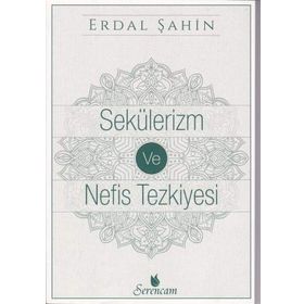Sekülerizm ve Nefis Tezkiyesi - Funda Erdal Şahin