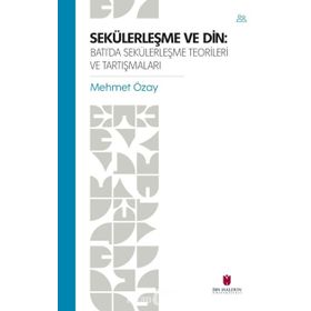 SEKÜLERLEŞME VE DIN - MEHMET ÖZAY