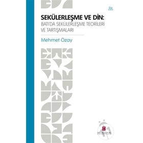 SEKÜLERLEŞME VE DIN - MEHMET ÖZAY