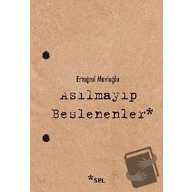 Sel Yayıncılık Asılmayıp Beslenenler