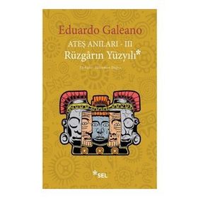Sel Yayıncılık Ateş Anıları III - Rüzgarın Yüzyılı