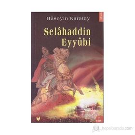 Selahaddin Eyyubi - Hüseyin Karatay