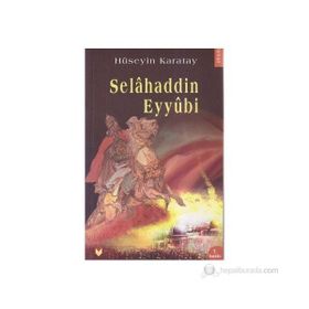 Selahaddin Eyyubi - Hüseyin Karatay