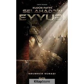 Selahaddin Eyyubi - Kudüs Fatihi - Ebubekir Subaşı