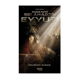 Selahaddin Eyyubi - Kudüs Fatihi - Ebubekir Subaşı