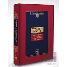 Selahaddin Eyyubi ve Arslan Yürekli Richard - Walter Scott