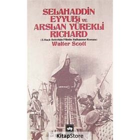 SELAHADDIN EYYUBI VE ASLAN YÜREKLİ RICHARD - WALTER SCOTT