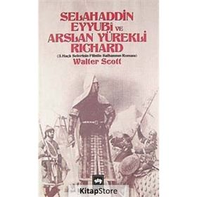 SELAHADDIN EYYUBI VE ASLAN YÜREKLİ RICHARD - WALTER SCOTT