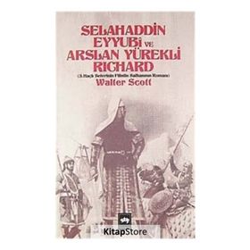SELAHADDIN EYYUBI VE ASLAN YÜREKLİ RICHARD - WALTER SCOTT