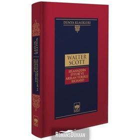 SELAHADDIN EYYUBI VE ASLAN YÜREKLİ RICHARD - WALTER SCOTT
