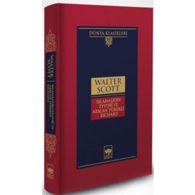SELAHADDIN EYYUBI VE ASLAN YÜREKLİ RICHARD - WALTER SCOTT