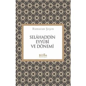Selahaddin Eyyubi ve Dönemi - Ramazan Şeşen