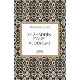 Selahaddin Eyyubi ve Dönemi - Ramazan Şeşen