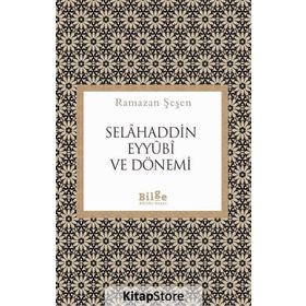 Selahaddin Eyyubi ve Dönemi - Ramazan Şeşen