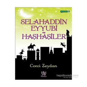Selahaddin Eyyubi ve Haşhaşiler - Corci Zeydan