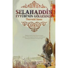 Selahaddin Eyyübinin Gölgesinde - Thorvald Steen