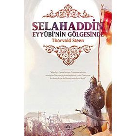 SELAHADDIN EYYÜBİNİN GÖLGESİNDE - THORVALD STENN