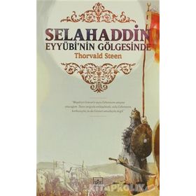 SELAHADDIN EYYÜBİNİN GÖLGESİNDE - THORVALD STENN
