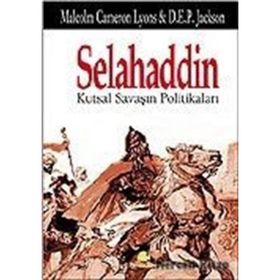 SELAHADDIN KUTSAL SAVAŞIN POLİTİKALARI - MALCOLM CAMERON LYONS, D. E. P JACKSON