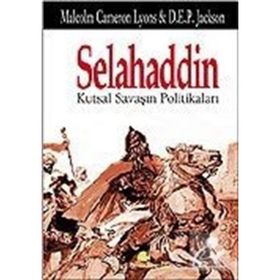 SELAHADDIN KUTSAL SAVAŞIN POLİTİKALARI - MALCOLM CAMERON LYONS, D. E. P JACKSON
