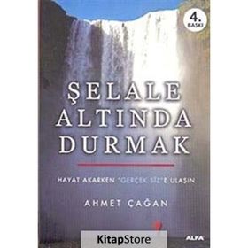 Şelale Altında Durmak - Ahmet Çağan