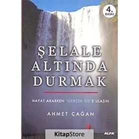 Şelale Altında Durmak - Ahmet Çağan