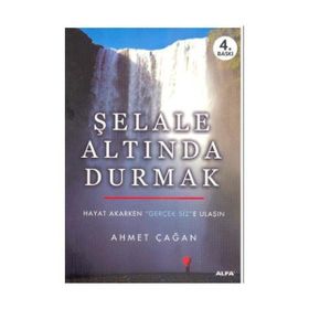 Şelale Altında Durmak - Ahmet Çağan