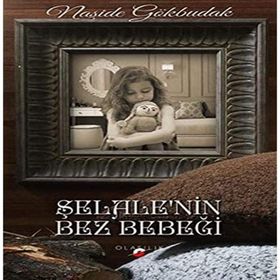 ŞELALENİN BEZ BEBEĞİ - NAŞİDE GÖKBUDAK
