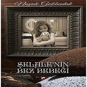 ŞELALENİN BEZ BEBEĞİ - NAŞİDE GÖKBUDAK