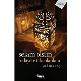 Selam Olsun Hidayete Tabi Olanlara - Ali Bektaş