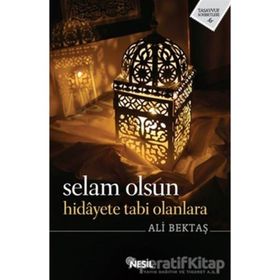 Selam Olsun Hidayete Tabi Olanlara - Ali Bektaş
