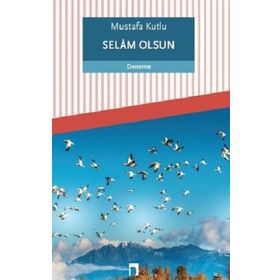 Selam Olsun - Mustafa Kutlu