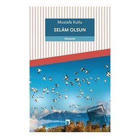 Selam Olsun - Mustafa Kutlu