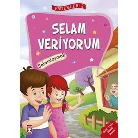 Selam Veriyorum - Selamlaşmak - Erdemler Serisi 2 - Mehmet Zeki Aydın Necla Şeyma Saydam Nuray Çatiç Vahide Ulusoy Gökçek Rukiye Karaköse Saadet Kocagöz Uzun