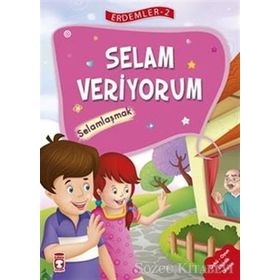 Selam Veriyorum - Selamlaşmak - Erdemler Serisi 2 - Mehmet Zeki Aydın Necla Şeyma Saydam Nuray Çatiç Vahide Ulusoy Gökçek Rukiye Karaköse Saadet Kocagöz Uzun