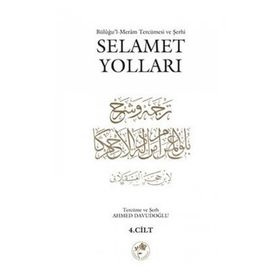 SELAMET YOLLARI 4.CILT BÜLÛĞUL-MERÂM TERCÜMESI VE ŞERHI - AHMED DAVUDOĞLU
