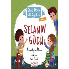 Selamın Gücü - Güzel Dinim Tatlı Değerlerim - Arzu Aydos Demir