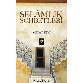 Selamlık Sohbetleri - Mitat Enç