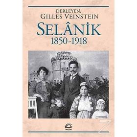 Selanik 1850-1918 - Gilles Veinstein
