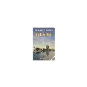 Selanik 1869 - 1923 - Turan Akıncı